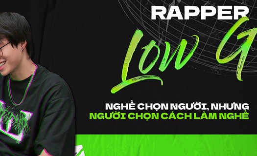 Rapper Low G - dấu ấn mới lạ tại 